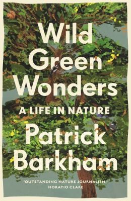 Patrick Barkham: Wild Green Wonders (2023, Faber & Faber, Limited)