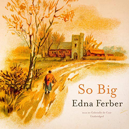 Edna Ferber: So Big (AudiobookFormat, 2021, Blackstone Public Domain)