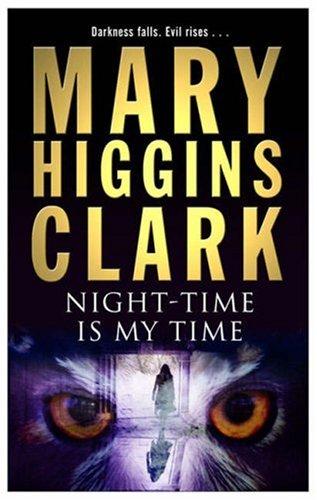 Mary Higgins Clark: Night-time Is My Time (Paperback, 2007, Pocket Books)