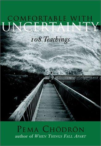 Pema Chödrön: Comfortable with uncertainty (2002, Shambhala)