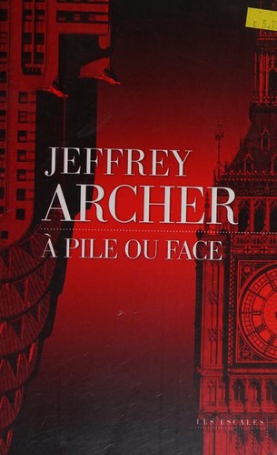 Jeffrey Archer: A pile ou face (French language, 2019, Les Escales)