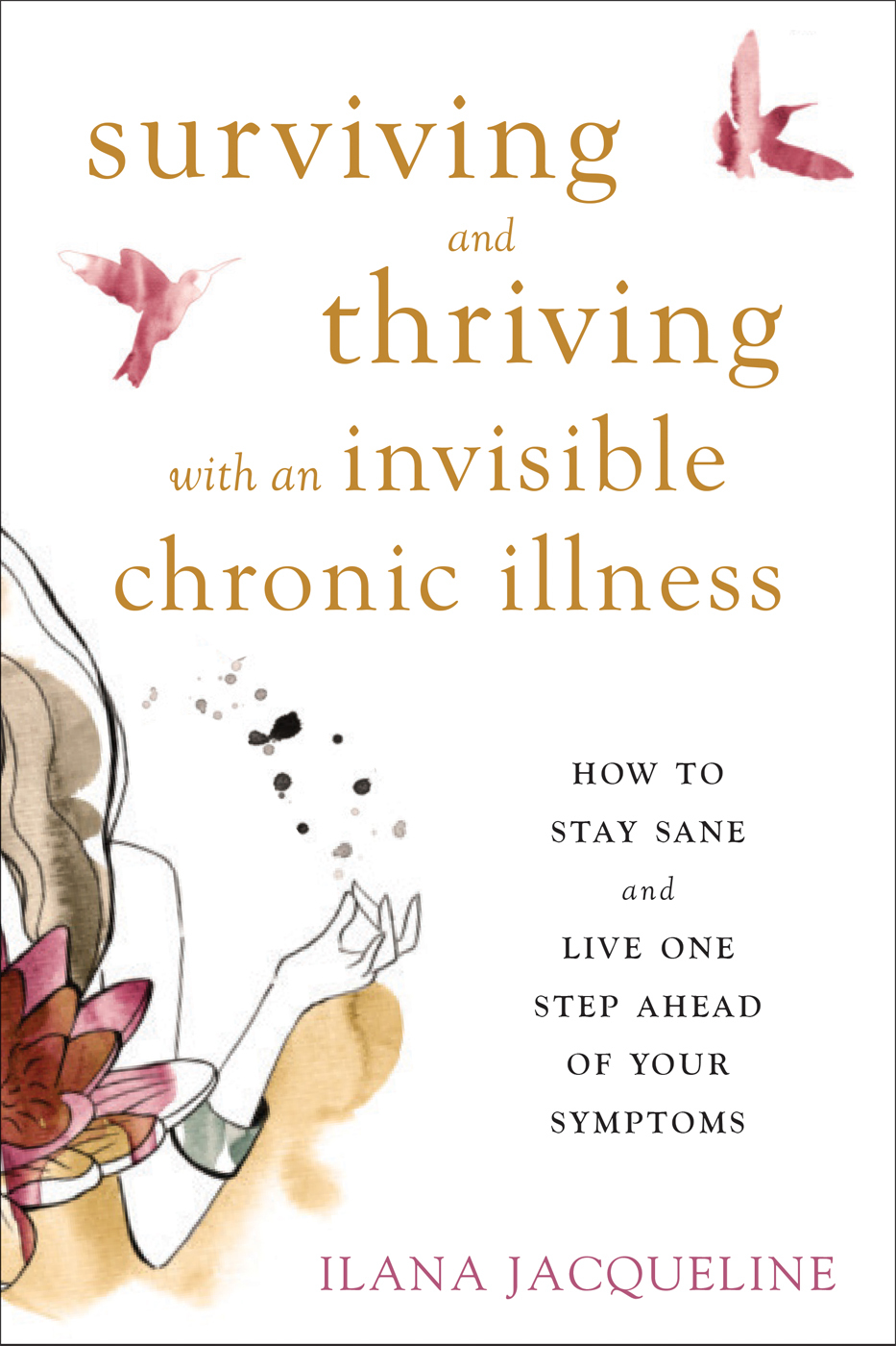 Ilana Jacqueline: Surviving and Thriving with an Invisible Chronic Illness (Paperback, 2018, ReadHowYouWant.com, Limited)