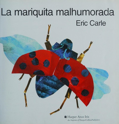 Eric Carle: La Mariquita Malhumorada (Spanish language, 2011, Paw Prints)