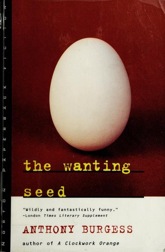 Anthony Burgess: The Wanting Seed (Norton Paperback Fiction) (1996, W. W. Norton & Company)