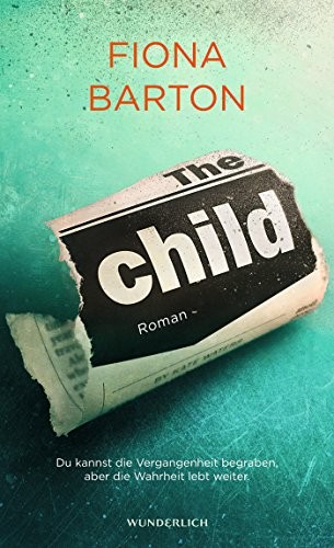 Fiona Barton: The Child (Paperback, 2017, Wunderlich Verlag)
