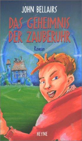 John Bellairs: Das Geheimnis der Zauberuhr. (Hardcover, 2000, Heyne)
