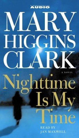 Mary Higgins Clark: Nighttime Is My Time (Clark, Mary Higgins) (AudiobookFormat, 2004, Simon & Schuster Audio)