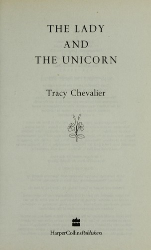 Tracy Chevalier: The lady and the unicorn (2004, HarperCollins)