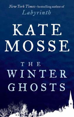 Kate Mosse: The winter ghosts (2011, G.P. Putnam's Sons)