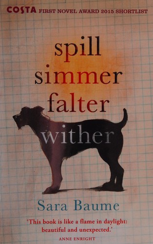 Sara Baume: Spill, simmer, falter, wither (2015)