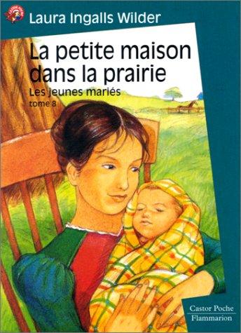 Laura Ingalls Wilder, Garth Williams, Hélène Seyrès: La Petite Maison dans la prairie, tome 8  (Paperback, 1999, Flammarion)