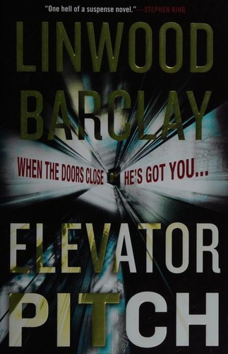 Linwood Barclay: Elevator Pitch (2019, Doubleday Canada)