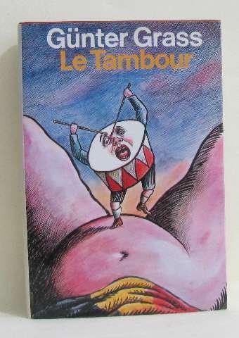 Günter Grass: Le Tambour : roman (French language, 1980, Éditions du Seuil)