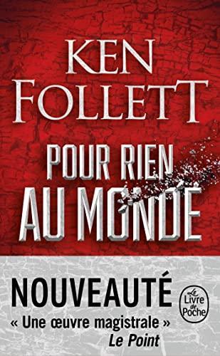 Ken Follett: Pour rien au monde (French language, 2023, Librairie générale française)