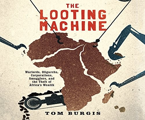 Grover Gardner, Tom Burgis: The Looting Machine (AudiobookFormat, 2016, Gildan Media on Dreamscape Audio)