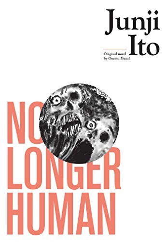 Junji Ito, Osamu Dazai: No Longer Human (Hardcover, 2019, VIZ Media LLC)