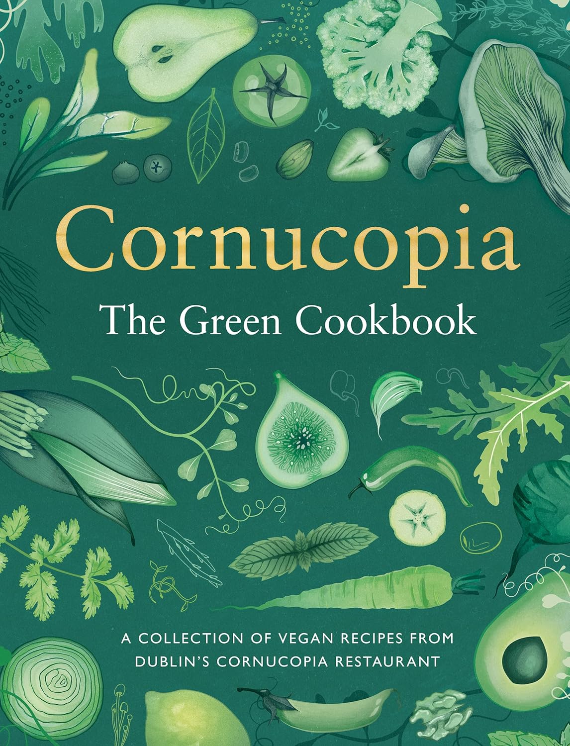 Tony Keogh, Aoife Carrigy: Cornucopia: The Green Cookbook (Hardcover, Gill Books)