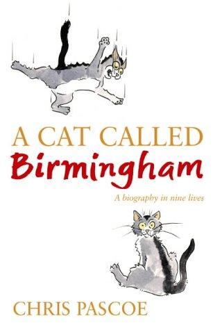 Chris Pascoe: A Cat Called Birmingham (Hardcover, 2004, Hodder & Stoughton Ltd)