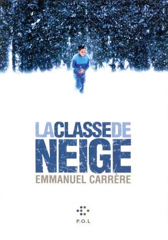 Emmanuel Carrère: La classe de neige (French language, 1995, P.O.L.)