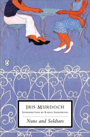 Iris Murdoch: Nuns and soldiers (2002, Penguin Books)