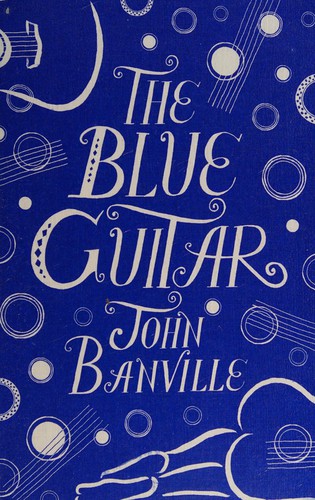 John Banville: The blue guitar (2015, Penguin Group (Australia))