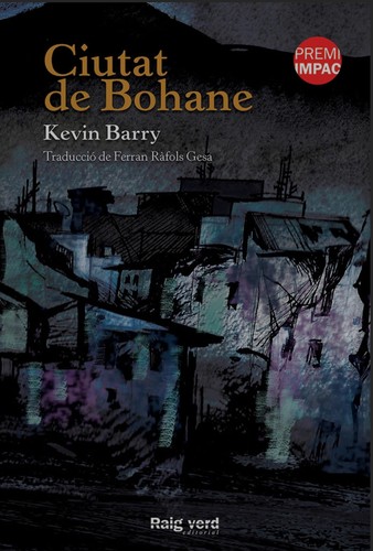 Kevin Barry: City of Bohane (EBook, Catalan language, 2015, Raig Verd)