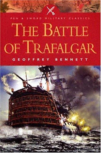 Geoffrey Martin Bennett: The battle of Trafalgar (2004, Pen & Sword Military Classics)