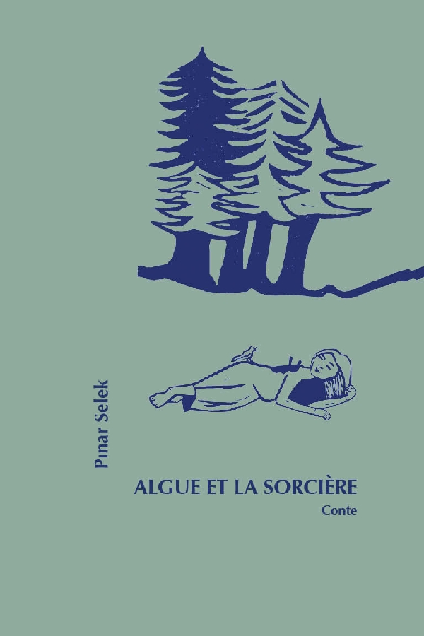 Pınar Selek, Lucie Lavoisier, Elvire Reboulet, Maud Leroy: Algue et la sorcière (Paperback, français language, Éditions des lisières)