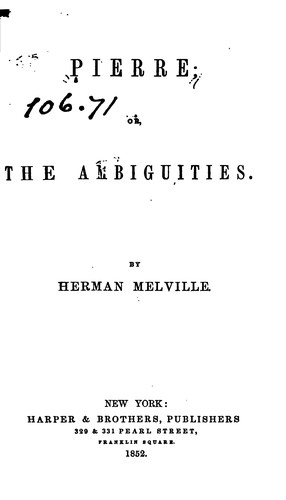 Herman Melville: Pierre, Or, The Ambiguities (1852, Harper & Brothers)