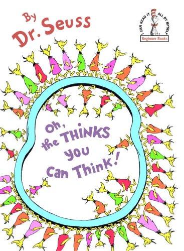 Dr. Seuss: Oh, the Thinks You Can Think! (Beginner Books(R)) (1975, Random House Books for Young Readers)