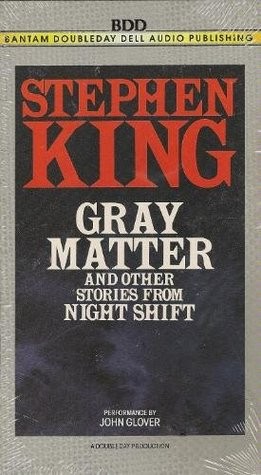 Stephen King: Gray Matter (AudiobookFormat, 1993, Bantam Doubleday Dell Publishing Group)