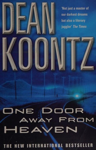 Dean Koontz: One Door Away from Heaven (Paperback, 2001, Headline Feature)