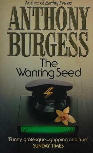 Anthony Burgess: The wanting seed (1983, Hamlyn Pub. Group)