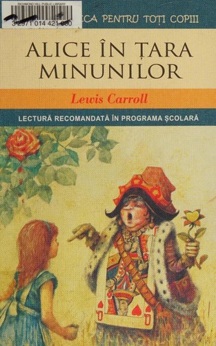 Lewis Carroll: Alice în Ţara Minunilor / Alice în Lumea Oglinzii (Hardcover, Romanian language, 2014, Litera)