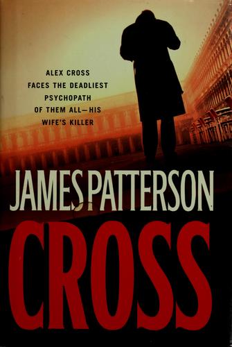 James Patterson: Cross (2006, Little, Brown and Co.)
