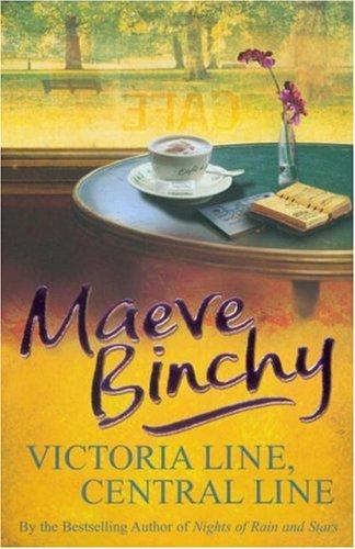 Maeve Binchy: Victoria Line, Central Line (Paperback, 2006, Arrow)