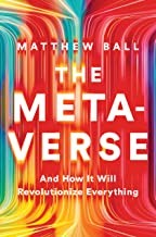 Matthew Ball: The Metaverse (Hardcover, 2022, Liveright Publishing Corporation)