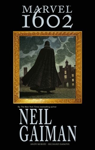 Neil Gaiman: Marvel 1602 (2009, Marvel)