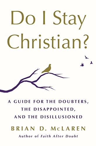 Brian D. McLaren: Do I Stay Christian? (2022, St. Martin's Press, St. Martin's Essentials)