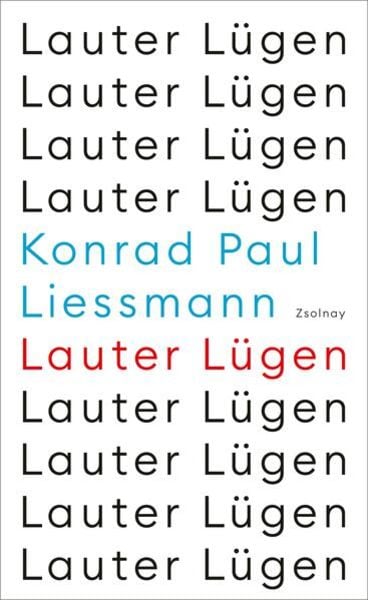 Konrad Paul Liessmann: Lauter Lügen (Hardcover, Deutsch language, Paul Zsolnay)