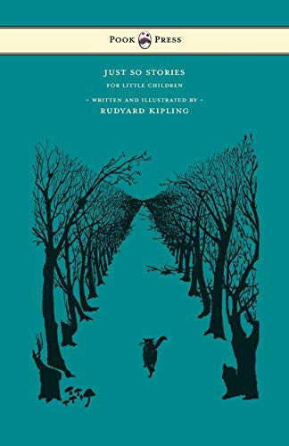 Rudyard Kipling: Just So Stories - For Little Children - Written and Illustrated by Rudyard Kipling (Paperback, 2015, Pook Press)