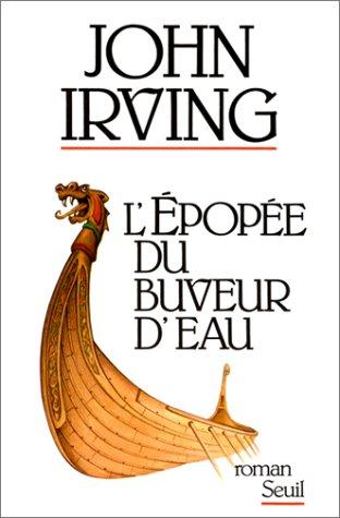 John Irving: L'Epopée du buveur d'eau (Paperback, French language, 1988, Seuil)