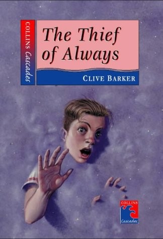 Clive Barker: The thief of always. (1999, CollinsEducational, Collins Educational, Harpercollins Pub Ltd)