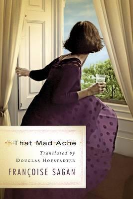 Douglas R. Hofstadter, Françoise Sagan: That mad ache (Paperback, 2009)