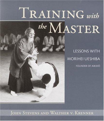 John Stevens, Walther V. Krenner: Training with the Master (Paperback, 2004, Shambhala)