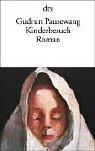 Gudrun Pausewang: Kinderbesuch Roman (Paperback, German language, 1986, Deutscher Taschenbuch Verlag GmbH & Co.)