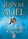 Jean M. Auel, Leonor Tejada Conde-Pelayo: Los cazadores de mamuts (Spanish language, 2002, Maeva)