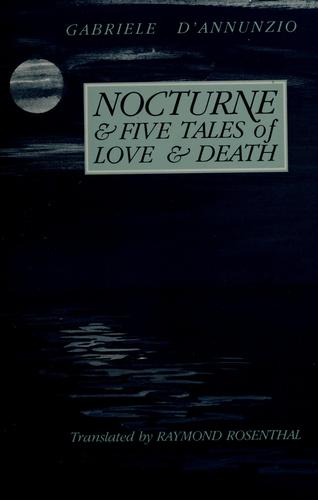 Gabriele D'Annunzio: Nocturne & five tales of love & death (1988, Marlboro Press)
