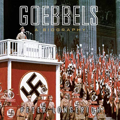 Peter Longerich: Goebbels (AudiobookFormat, 2021, Highbridge Audio and Blackstone Publishing)