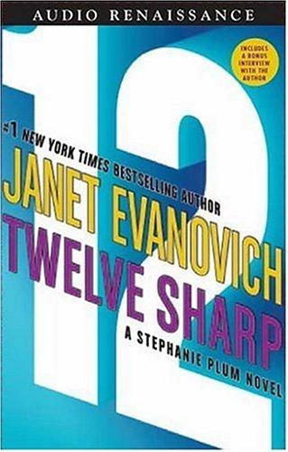 Janet Evanovich, Lorelei King: Twelve Sharp (Stephanie Plum Novels) (AudiobookFormat, 2006, Audio Renaissance)